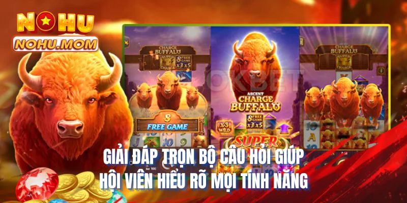 Giải đáp trọn bộ câu hỏi giúp hội viên hiểu rõ mọi tính năng