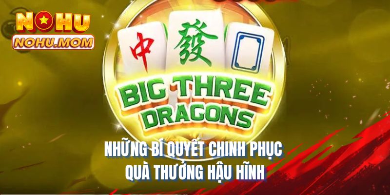 Những bí quyết chinh phục quà thưởng hậu hĩnh