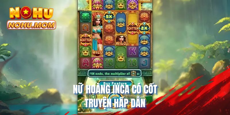 Nữ hoàng Inca có cốt truyện hấp dẫn